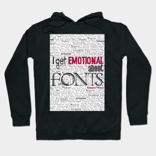 Emotional About Fonts Hoodie